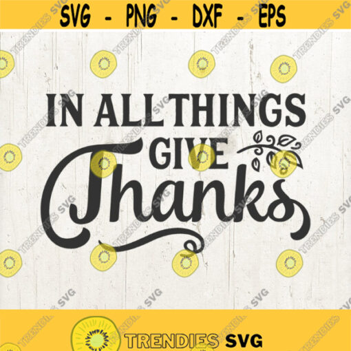 In All Things Give Thanks svg thanksgiving svg fall svg SVG file for Silhouette Cricut Thanksgiving Turkey Family Fall Autumn svg Design 683