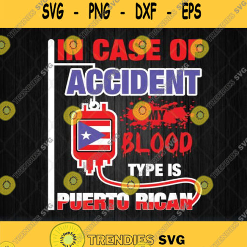 In Case Of Accident My Blood Type Puerto Rican Svg
