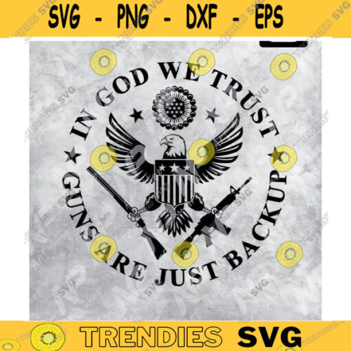 In God We Trust SVG Patriotic SVG 2nd Amendment SVG American svg Svg for Cricut Silhouette PrintSublimation Design 138 copy