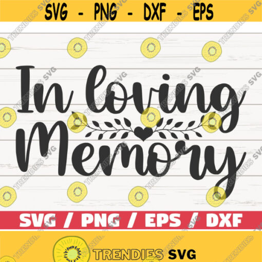 In Loving Memory SVG Cut File Cricut Commercial use Instant Download Silhouette Memorial SVG Design 699