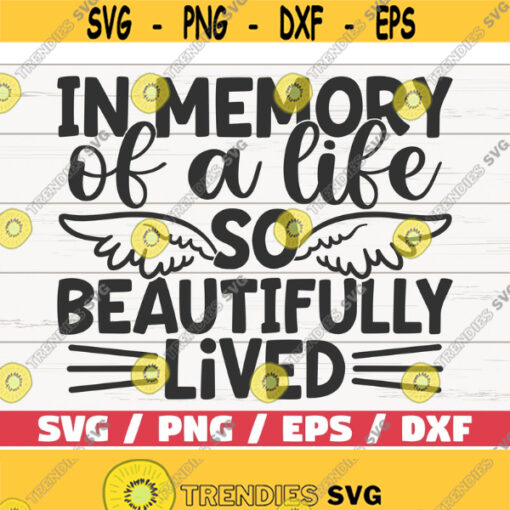 In Memory Of A Life So Beautifully Lived SVG Cut File Cricut Commercial use Instant Download Silhouette Memorial SVG Design 783