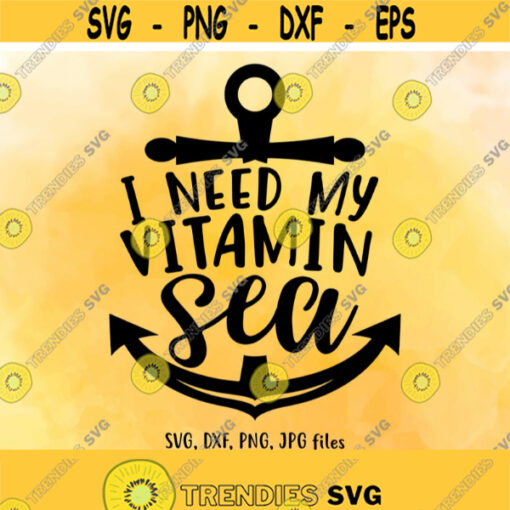 In Need My Vitamin Sea SVG Summer SVG Beach svg Sea Life svg Vacation Cut File Summer Sea Shirt Design Cricut Silhouette cut files Design 755