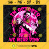 In October We Wear Pink PNG Awareness PNG Horror Movies Character Breast Cancer Awareness Pink Rippon Sublimation Download