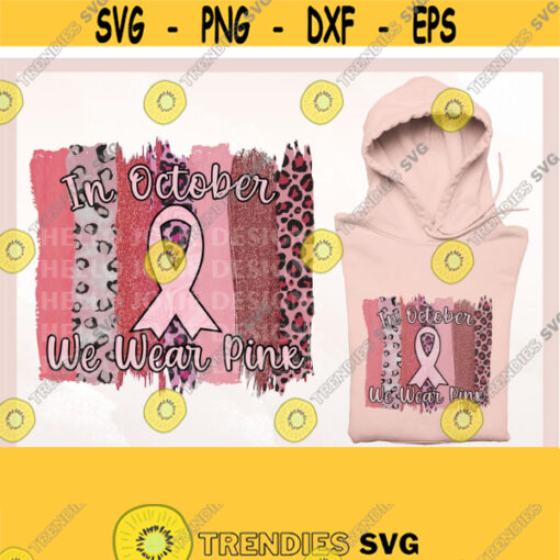 In October We Wear Pink png Pink Ribbon Sublimation Design Cancer Ribbon png Breast Cancer Awareness Sublimation