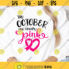 In October we wear Pink SVG Awareness Ribbon SVG Pink Ribbon SVG Breast Cancer Svg