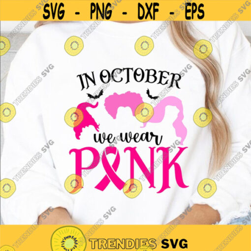 In October we wear pink SVG Halloween SVG Sanderson SVG Breast cancer svg