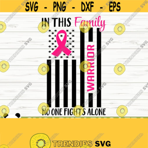 In This Family No One Fights Alone Breast Cancer Svg Cancer Awareness Svg Pink Ribbon Svg Cancer Ribbon Svg Cancer Shirt Svg Cricut Svg Design 81