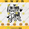 In This House We Love Jesus Svg Religion Quote Svg Cricut Jesus Cut Files Digital Svg Art INSTANT DOWNLOAD Cameo File Svg Iron On Shirt n223 Design 505.jpg