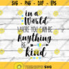 In a World where You Can Be Anything Be Kind Svg Autism Awareness Svg Be Kind Svg Autism Svg Files for Cricut Svg Files for Silhouette Dxf.jpg