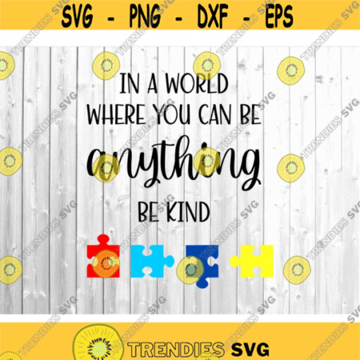 In a World where You Can Be Anything Be Kind Svg Down Syndrome Awareness Svg Be Kind Svg Down Syndrome Svg for Cricut Svg for Silhouette Png.jpg