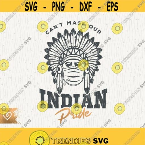 Indian Pride Svg Indians Cheer School Spirit Svg Football Indians Baseball Team Svg Cant Mask Our Indian Tribe Cricut T Shirt Svg Design Design 133