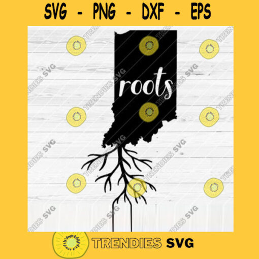 Indiana Roots SVG File Home Native Map Vector SVG Design for Cutting Machine Cut Files for Cricut Silhouette Png Pdf Eps Dxf SVG