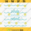 Inhale Exhale Repeat SVG Waves Svg Breathe Svg Relax Svg Yoga Shirt Svg Beach Svg Yoga Quote Svg Relaxation Time Svg Ocean Waves Svg Design 78