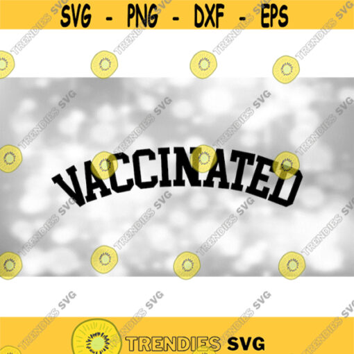 Inspirational Clipart Arched Word Vaccinated Large Black Bold Block Letters in College Style Type for Shirts Digital Download SVGPNG Design 1159