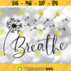 Inspirational Clipart Fine and Fancy Black Cursive Script Capitalized Word Breathe w Dandelion and Seeds Digital Download SVG PNG Design 368