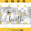 Inspirational Clipart Fine and Fancy Black Cursive Script Lowercase Word Breathe w Dandelion and Seeds Digital Download SVG PNG Design 890