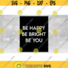 Inspirational Clipart Printable Art Be Happy Be Bright Be You in Sophisticated White Words and Large Black Rectangle Download SVGPNG Design 712