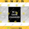 Inspirational Clipart Printable Art Be a Game Changer in Sophisticated White Words and Large Black Rectangle Download SVG PNG Design 796