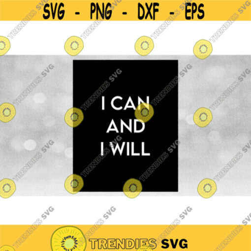 Inspirational Clipart Printable Art I Can and I WIll in Simple Sophisticated White Words on Large Black Rectangle Download SVG PNG Design 803