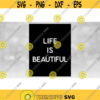 Inspirational Clipart Printable Art Life is Beautiful in Simple Sophisticated White Words in Large Black Rectangle Download SVGPNG Design 800