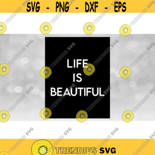 Inspirational Clipart Printable Art Life is Beautiful in Simple Sophisticated White Words in Large Black Rectangle Download SVGPNG Design 800