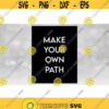 Inspirational Clipart Printable Art Make Your Own Path in Sophisticated White Words and Large Black Rectangle Download SVG PNG Design 653