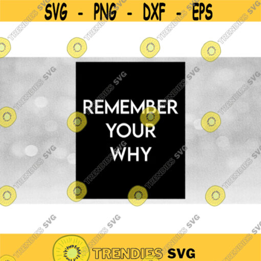 Inspirational Clipart Printable Art Remember Your Why in Simple Sophisticated White Words on Large Black Rectangle Download SVG PNG Design 974