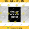 Inspirational Clipart Printable Art Wake Up Kick Ass Repeat in Sophisticated White Words and Large Black Rectangle Download SVGPNG Design 970