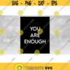 Inspirational Clipart Printable Art You Are Enough in Simple and Sophisticated White Words on Large Black Rectangle Download SVGPNG Design 971
