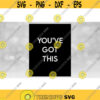 Inspirational Clipart Printable Art Youve Got This in Simple Sophisticated White Words on Large Black Rectangle Download SVG PNG Design 972