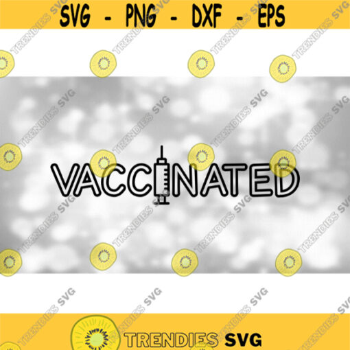Inspirational Clipart Word Vaccinated in Black Tubular Sans Serif Letter Type with Cartoon Syringe for Shirts Digital Download SVGPNG Design 660