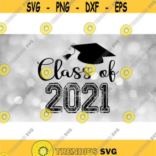 Inspirational Clipart Words Class of 2021 in DistressedGunge Collegiate and Script Type with Graduation Cap Digital Download SVG PNG Design 1118
