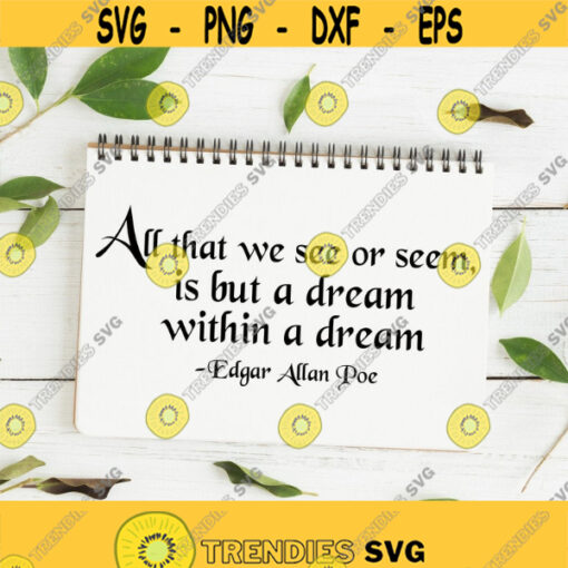 Inspirational Quotes and Sayings Svg All That We See Or Seem Is But A Dream Within A Dream Book Quotes Svg Png Dxf Files Digital Download Design 246