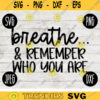 Inspirational SVG Breathe and Remember Who You Are png jpeg dxf Vinyl Cut File INSTANT DOWNLOAD Graphic Design 2631