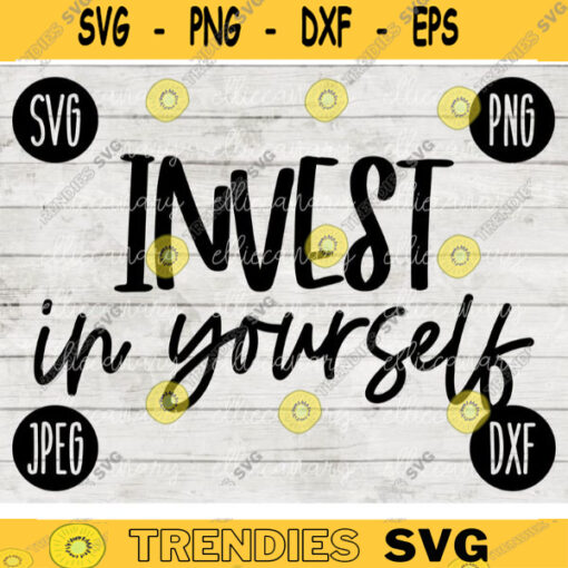 Inspirational SVG Invest in Yourself png jpeg dxf Vinyl Cut File INSTANT DOWNLOAD Graphic Design 2629