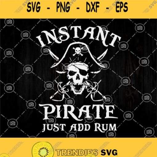 Instant Pirate Just Add Rum Svg Pirates Of The Caribbean Svg Real Pirates Drink Rum Svg