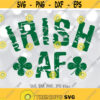 Irish AF svg Funny St Patricks Day Svg Funny Irish cut files Distressed Patricks Day design Irish svg Drinking svg Irish Shirt svg Design 1340