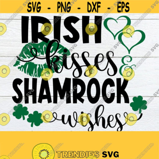 Irish Kisses And Shamrock Wishes St. Patricks Day Cute St. Patricks Day Kids St. Patricks Day Cut File Digital Download SVG Design 818