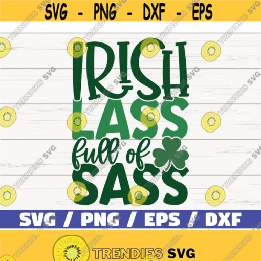 Irish Lass Full Of Sass SVG Cut File Cricut Instant download Commercial use Silhouette Clip art St Patricks Day Sassy SVG Design 741