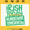 Irish Today Hungover Tomorrow SVG PNG DXF EPS 1