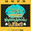 Irish Wishes And Shamrock Kisses Funny St Saint Patricks Day SVG PNG DXF EPS 1