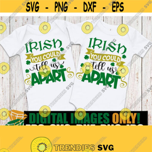 Irish You Could Tell Us Apart Cute St. Patricks Day Twins Matching Twins St. Patricks Day Twins St. Patricks Day SVG Cut File DXF Design 1390