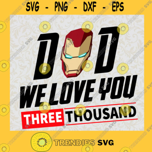 Iron Man Svg Daddy I Love You 3000 Svg Marvel Superhero Svg My Protector Svg