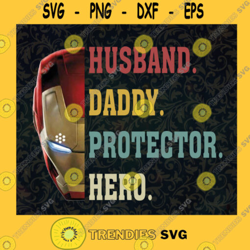 Iron Man Svg Superhero Svg Husband Daddy Svg Protect Our Lives Svg