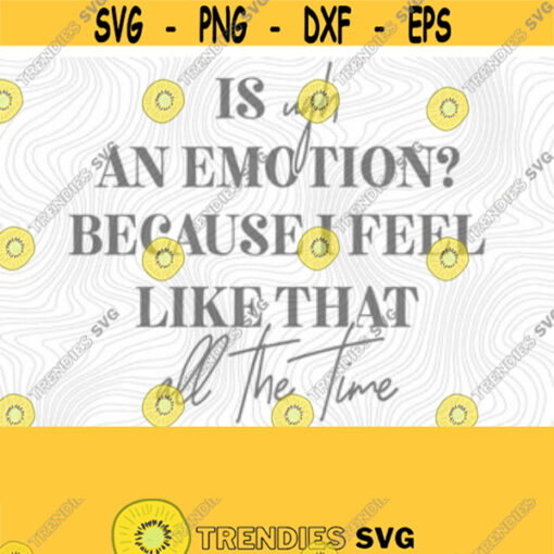 Is Ugh An Emotion PNG Print File for Sublimation Or SVG Cutting Machines Cameo Cricut Sarcastic Humor Sassy Humor Funny Trendy Humor Design 74