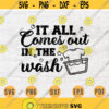 It All Comes Out In The Wash SVG Laundry Quotes Svg Cricut Cut Files Laundry INSTANT DOWNLOAD Cameo Laundry Dxf Eps Iron On Shirt n422 Design 539.jpg