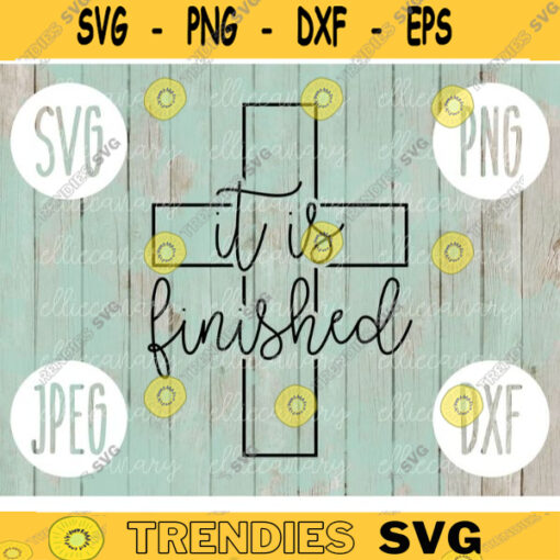 It Is Finished Cross svg png jpeg dxf Silhouette Cricut Easter Christian Inspirational Commercial Use Cut File Bible Verse God Song 793