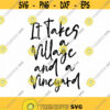 It Takes A Village And Vineyard Svg Png Eps Pdf Files It Takes A Village Vineyard Svg Vineyard Vines Svg Mom Wine Svg Design 374