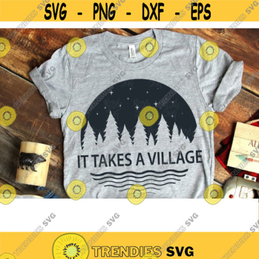It Takes A Village svg adventure svg sublimation designs download adventure clipart adventure svg svg files for cricut
