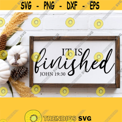 It is finished Svg Christian Sign Svg Cut File Easter Svg Files for Cricut Scripture Christian Bible Verse Bible Quote SvgPngDxf Design 213
